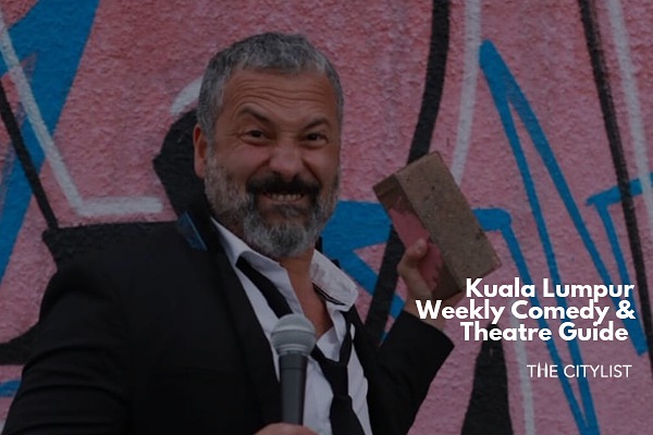 Kuala Lumpur Comedy & Theatre Guide 10 July 2019