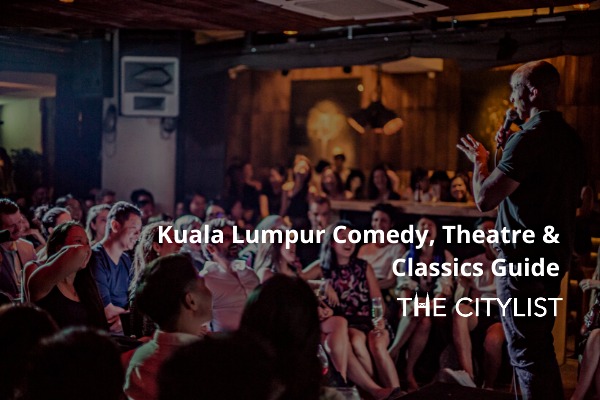 Kuala Lumpur Comedy, Theatre & Classics Guide 8 January 2020