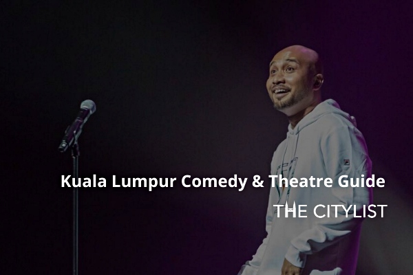 Kuala Lumpur Comedy & Theatre Guide 15 January 2020