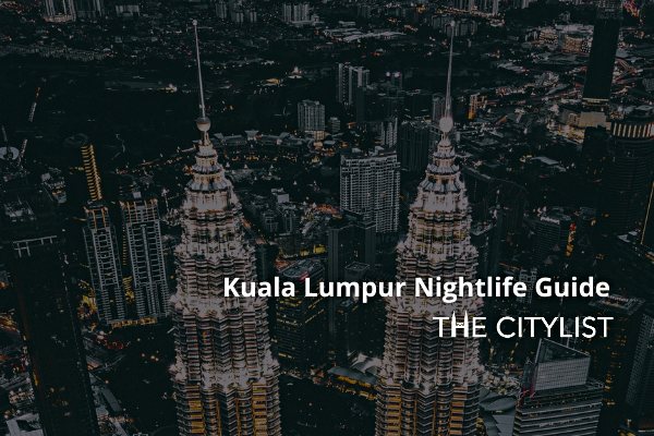 Kuala Lumpur Nightlife Guide 11 November 2020