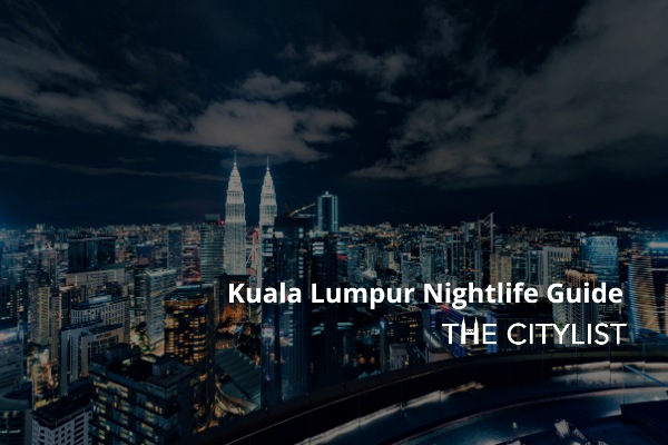 Kuala Lumpur Nightlife Guide 24 March 2021