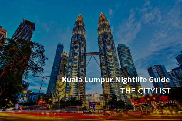 Kuala Lumpur Nightlife Guide 31 March 2020