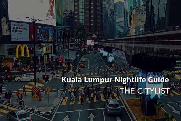 Kuala Lumpur Nightlife Guide 7 April 2021