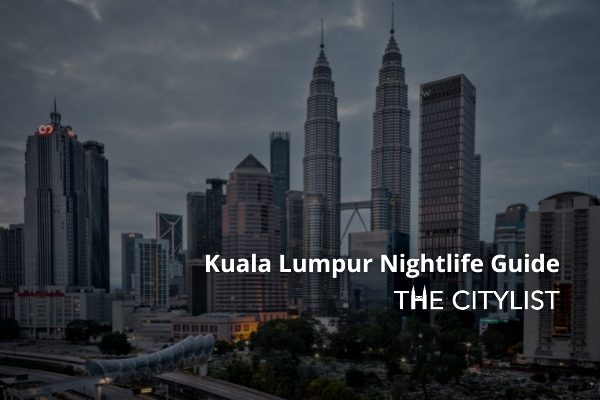 Kuala Lumpur Nightlife Guide 17 November 2021