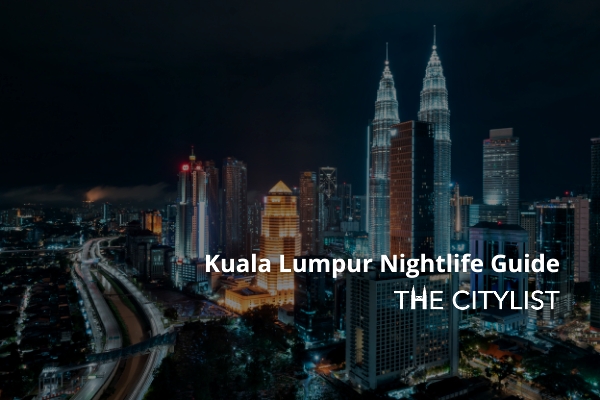 Kuala Lumpur Nightlife Guide 19 January 2022