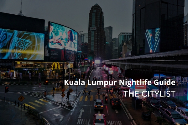 Kuala Lumpur Nightlife Guide 9 February 2022