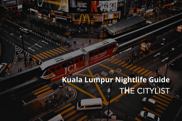 Kuala Lumpur Nightlife Guide 23 February 2022