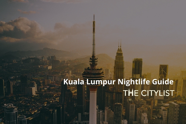 Kuala Lumpur Nightlife Guide 16 March 2022