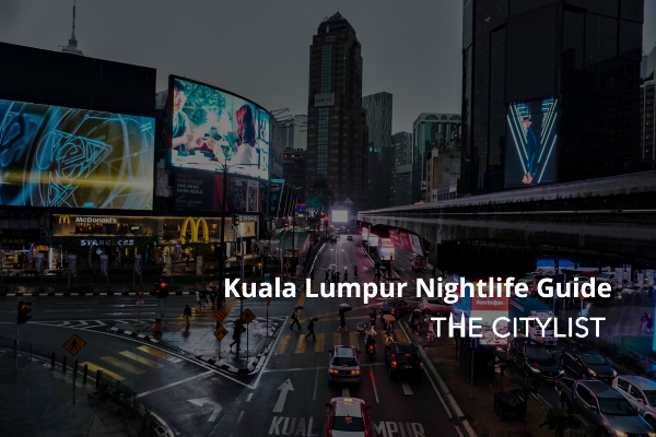 Kuala Lumpur Nightlife Guide 6 April 2022