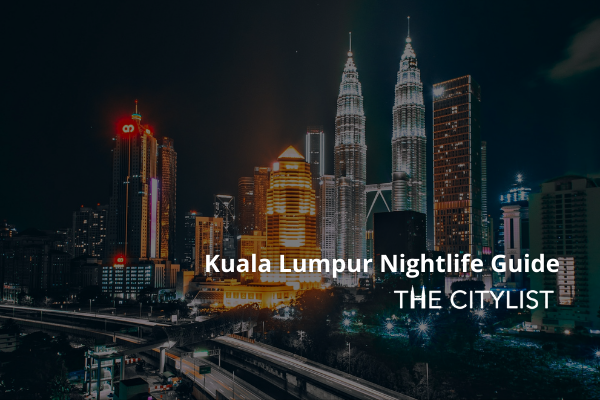 Kuala Lumpur Nightlife Guide 13 April 2022