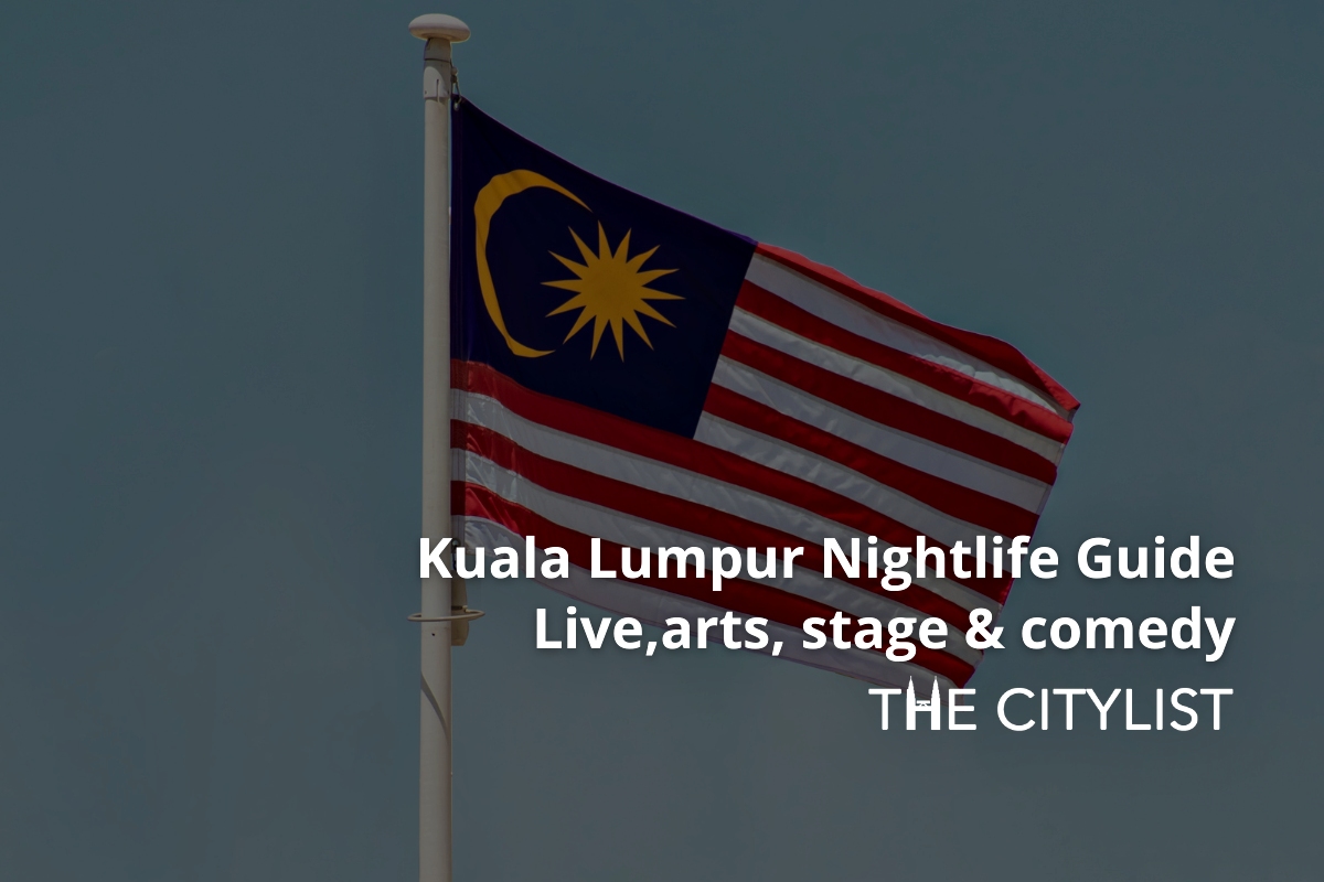 Kuala Lumpur Nightlife Guide - Live, Arts, Stage & Comedy 31 August 2022