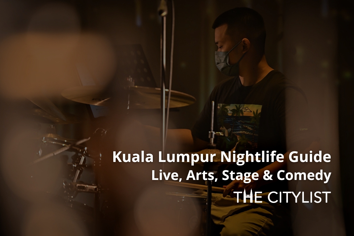 Kuala Lumpur Nightlife Guide - Live, Arts, Stage & Comedy 31 May 2023