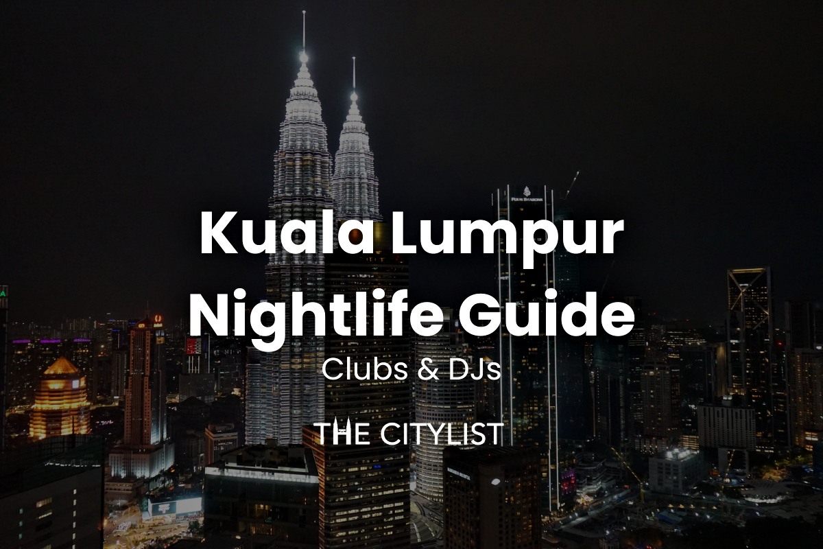 Kuala Lumpur Nightlife Guide Clubs & DJs 13 March 2024