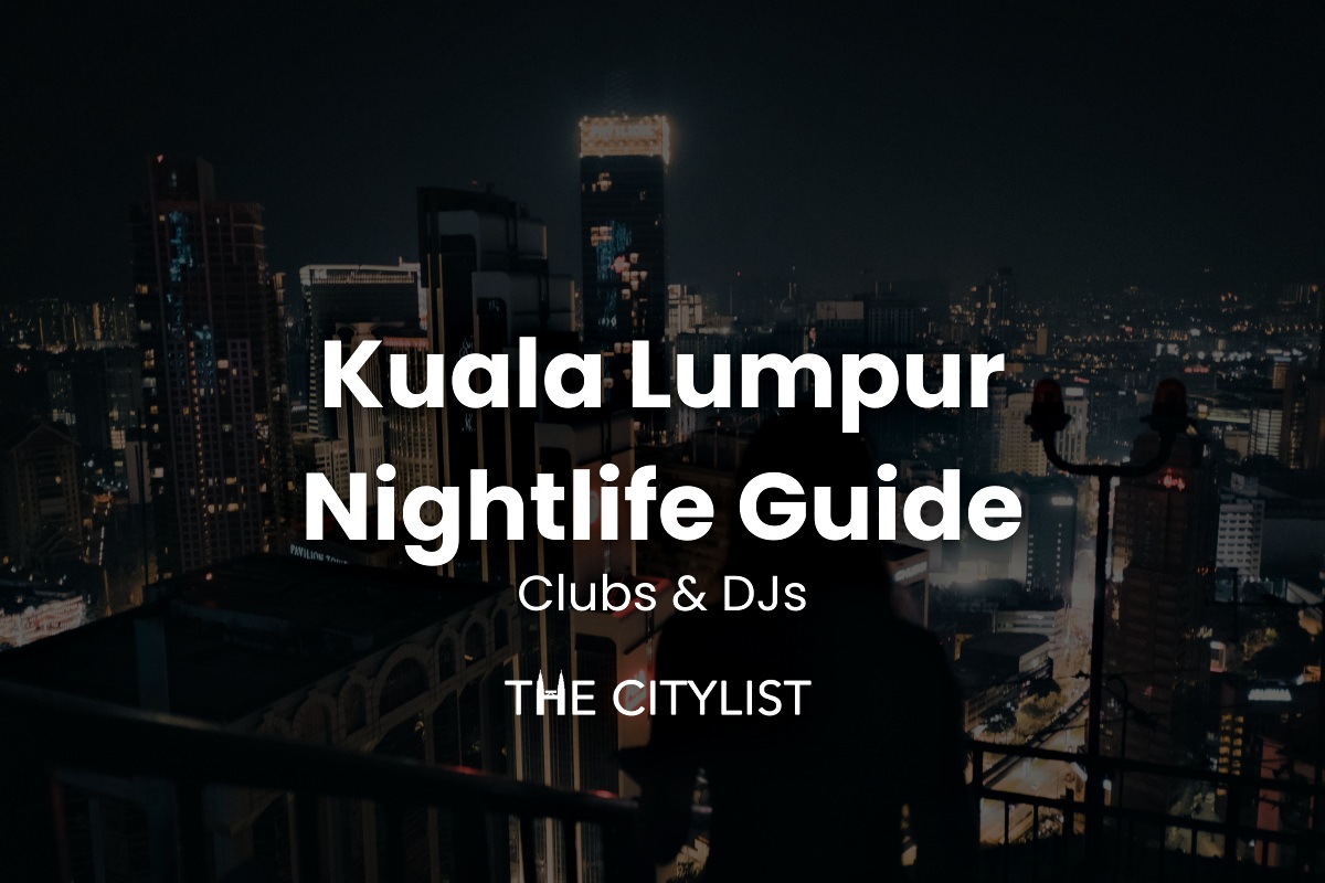 Kuala Lumpur Nightlife Guide Clubs & DJs 10 April 2024