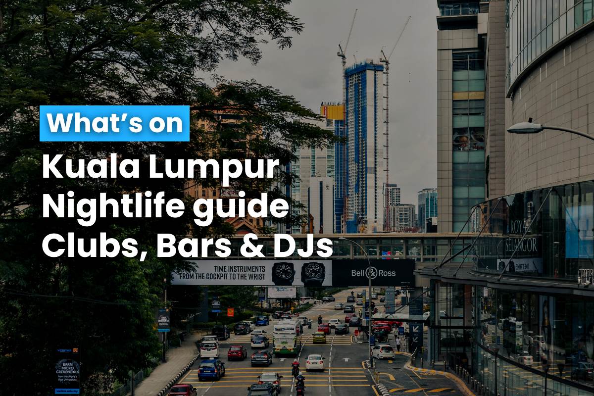 Kuala Lumpur Nightlife Guide Clubs & DJs 18 September 2024