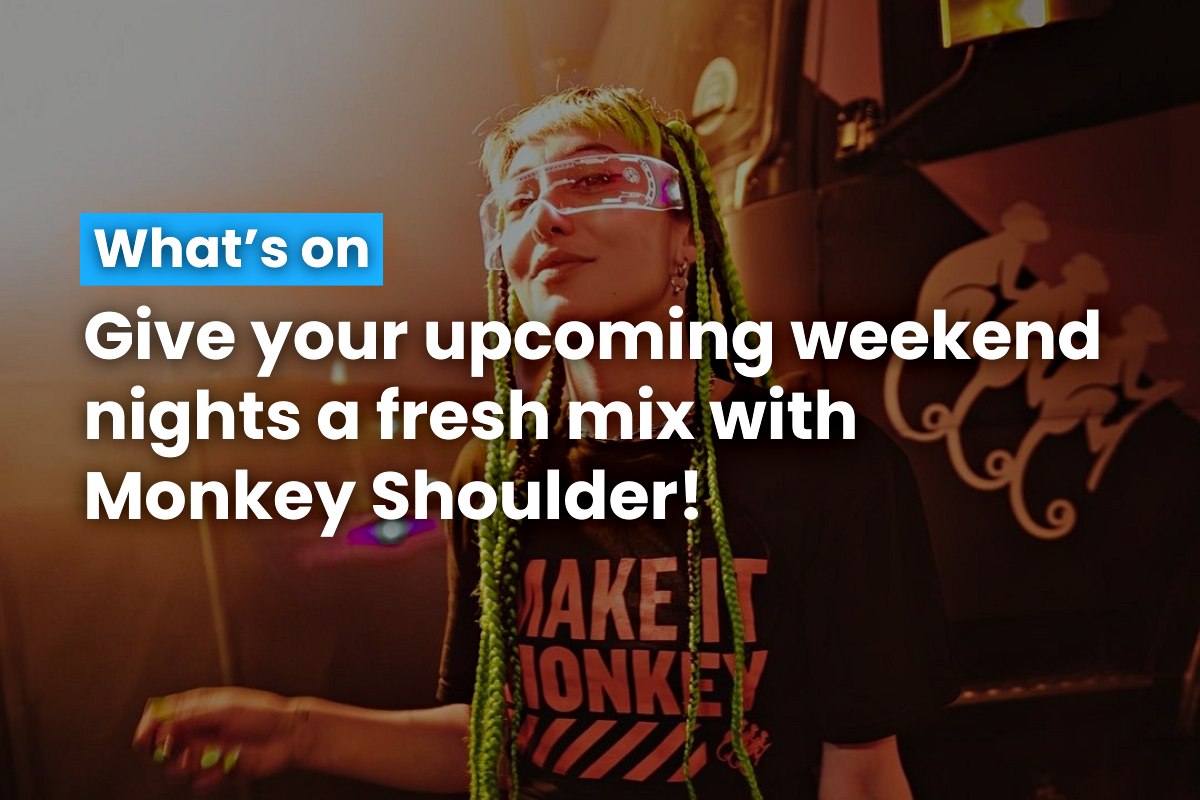 Give your upcoming weekend nights a fresh mix with Monkey Shoulder!