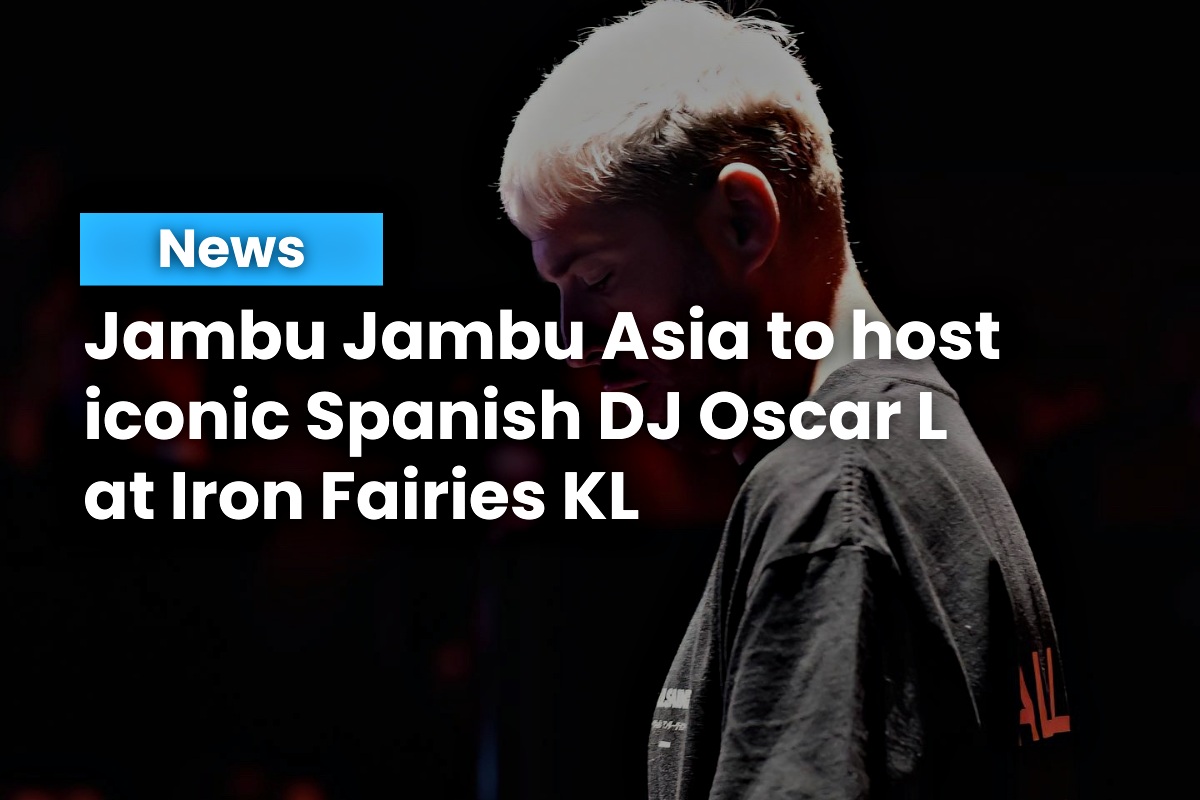 Jambu Jambu Asia to host iconic Spanish DJ Oscar L at Iron Fairies KL