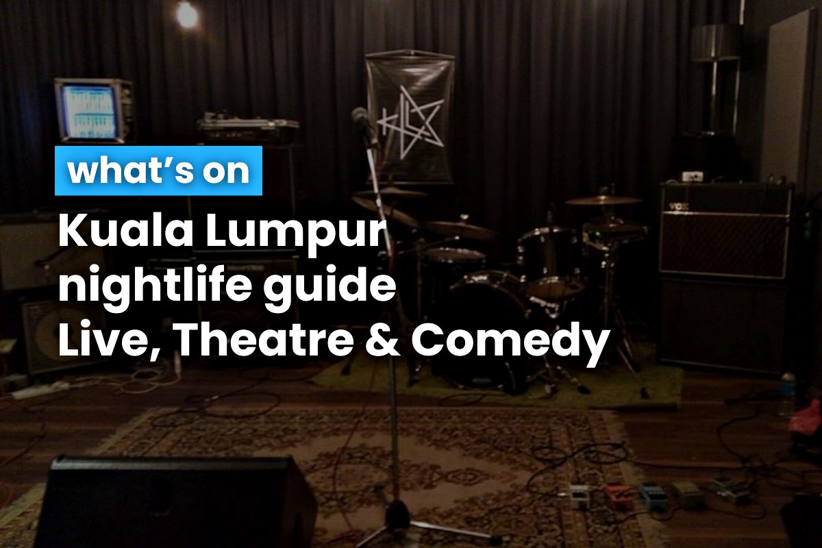 Kuala Lumpur Nightlife Guide Live, Theatre & Comedy 16 October 2024