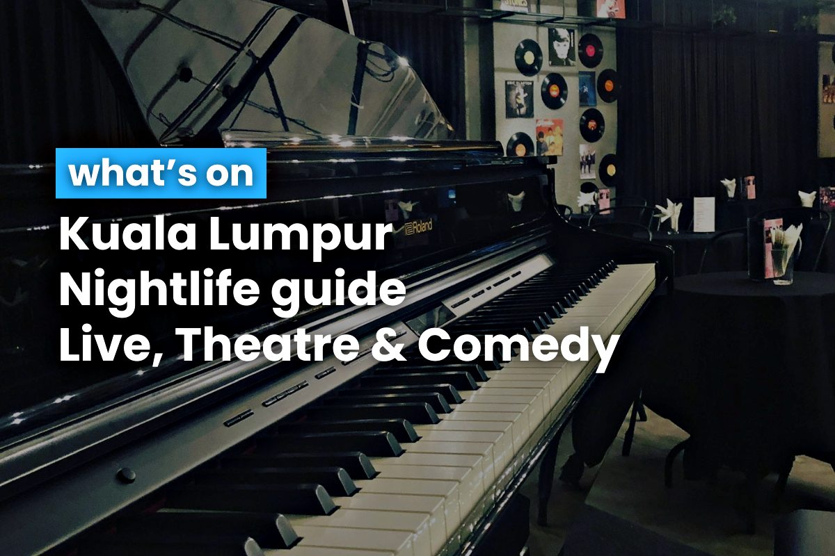 Kuala Lumpur Nightlife Guide Live, Theatre & Comedy 30 October 2024
