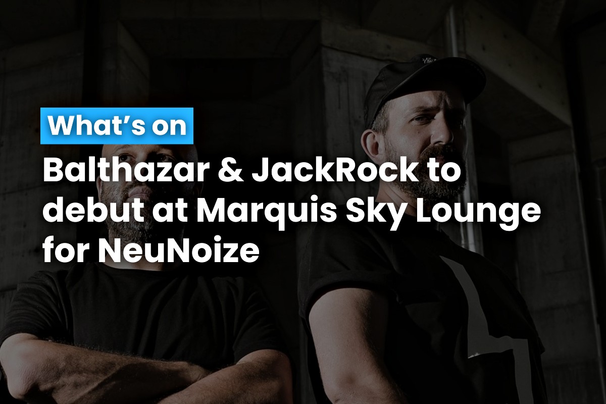 Balthazar & JackRock to debut at Marquis Sky Lounge for NeuNoize