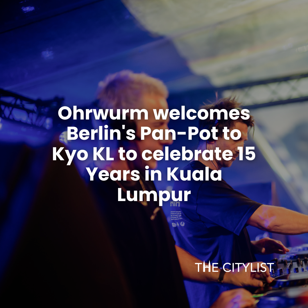Ohrwurm welcomes Berlin's Pan-Pot to Kyo KL to celebrate 15 Years in Kuala Lumpur 